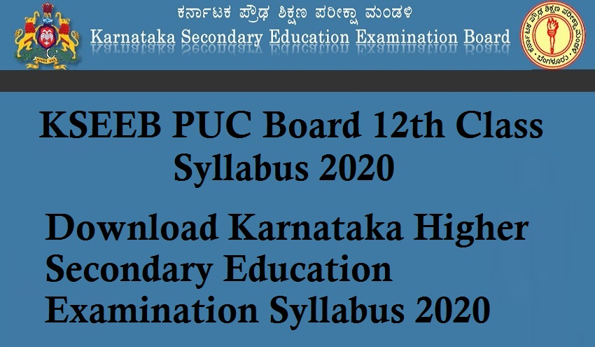 KSEEB PUC Board 12th Class Syllabus 2020 – Download Karnataka Higher Secondary Education Examination Syllabus 2020