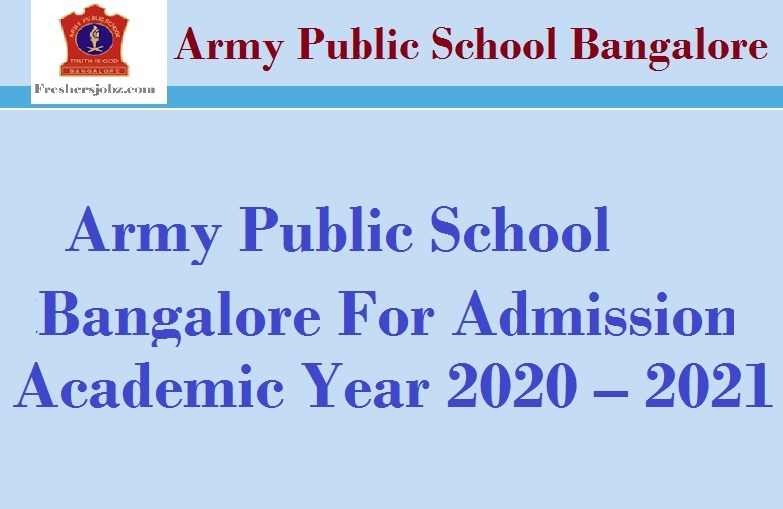 Army Public School Bangalore For Admission Academic Year 2020 – 2021