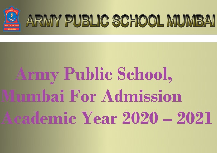 Army Public School, Mumbai For Admission Academic Year 2020 – 2021