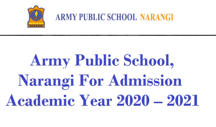 Army Public School, Narangi For Admission Academic Year 2020 – 2021