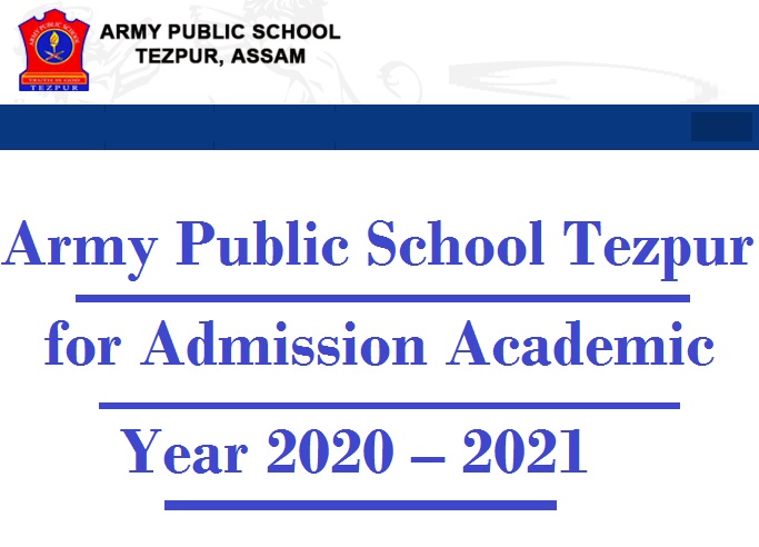 Army Public School Tezpur for Admission Academic Year 2020 – 2021