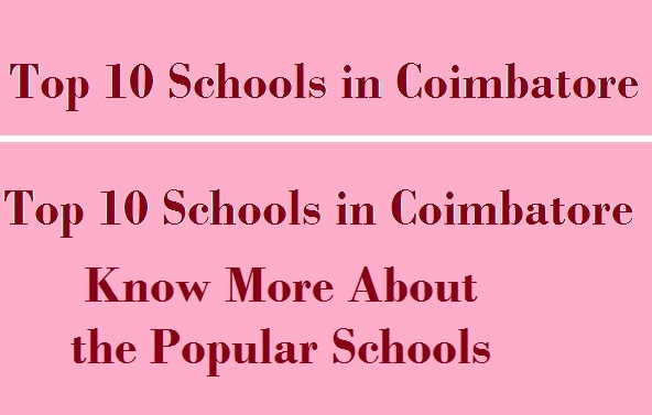 Top 10 Schools in Coimbatore, Know More About the Popular Schools